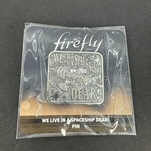 FireFly We Live In A Spaceship Dear Pin 2022 Collectible Pin